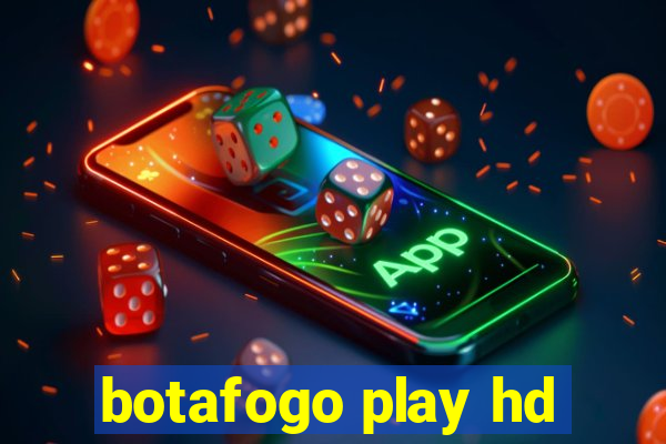 botafogo play hd